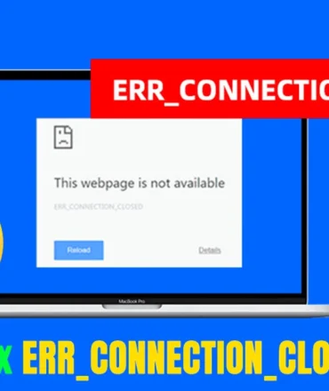 erreur ERR_CONNECTION_CLOSED